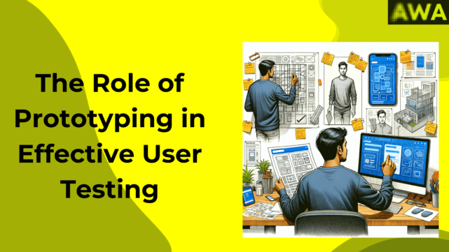 The role of prototyping in effective user testing