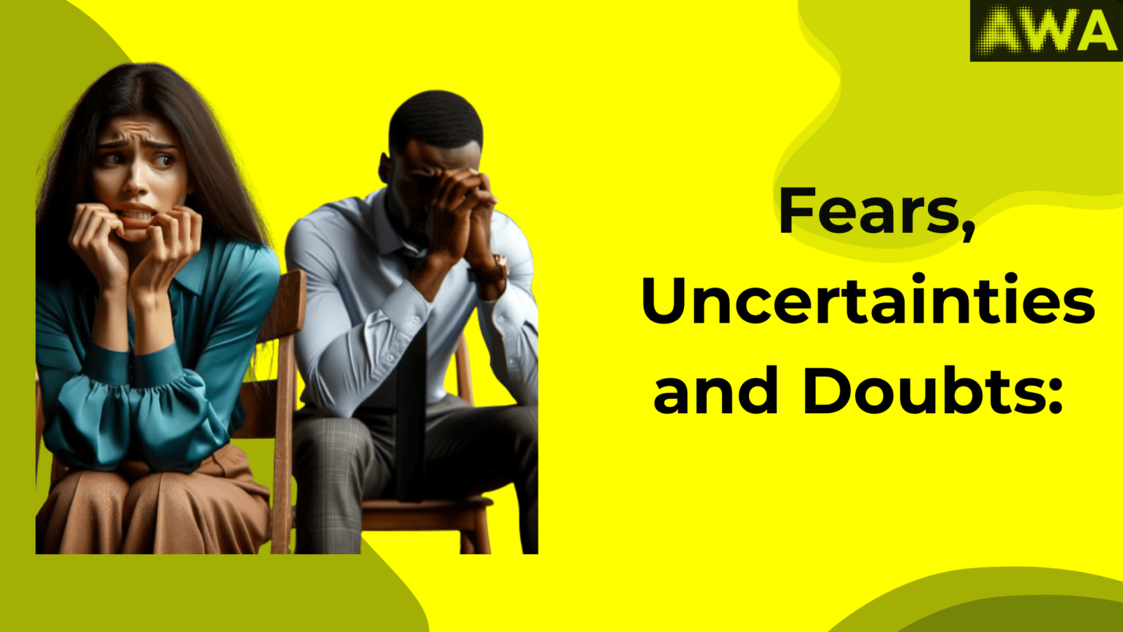 fears, uncertainities, and doubt